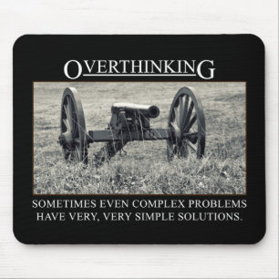 Stop overthinking the solutions to problems mouse mat