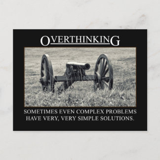 Stop overthinking the solutions to problems postcard