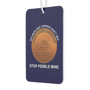 Stop Pebble Mine - Pebble Mine Penny Car Air Freshener