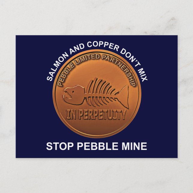 Stop Pebble Mine - Pebble Mine Penny Postcard (Front)