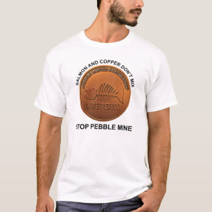 Stop Pebble Mine - Pebble Mine Penny T-Shirt