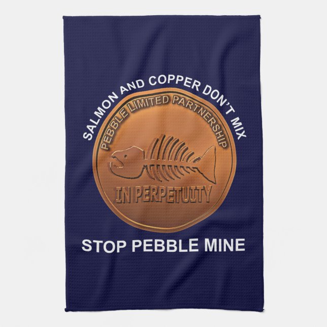 Stop Pebble Mine - Pebble Mine Penny Tea Towel (Vertical)