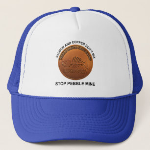 Stop Pebble Mine - Pebble Mine Penny Trucker Hat