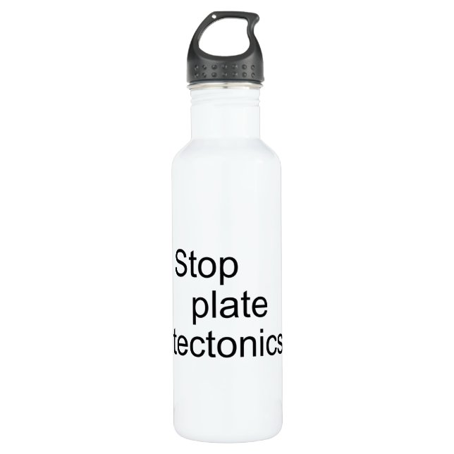 Stop plate tectonics 710 ml water bottle (Front)
