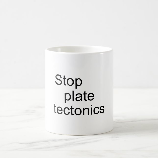 Stop plate tectonics coffee mug (Center)
