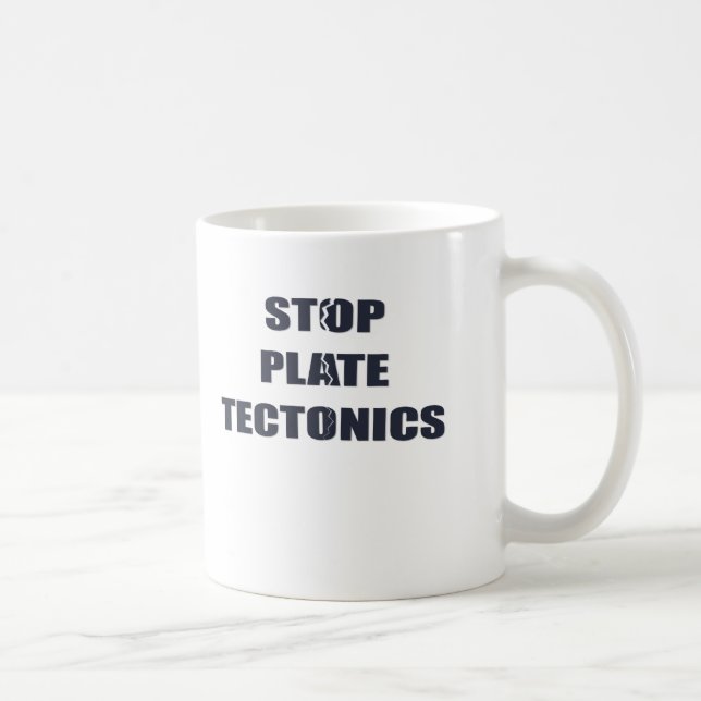 Stop Plate Tectonics Coffee Mug (Right)