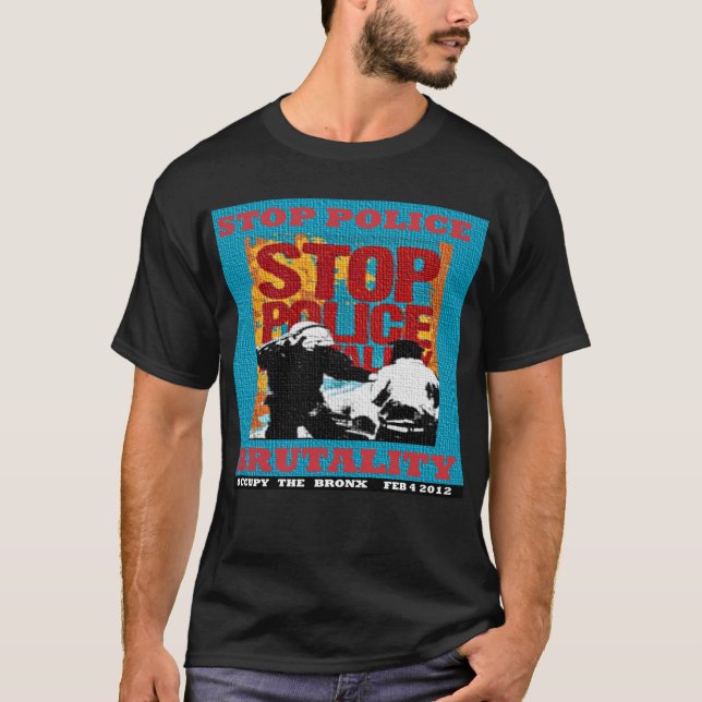 Stop Police Brutality, Occupy the Bronx Flyer 2012 T-Shirt (Front)