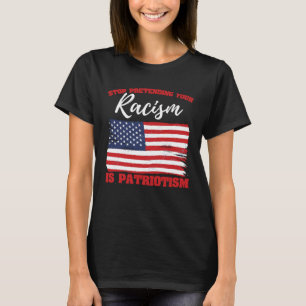 Stop Pretending Your Racism Equal Rights Activist T-Shirt