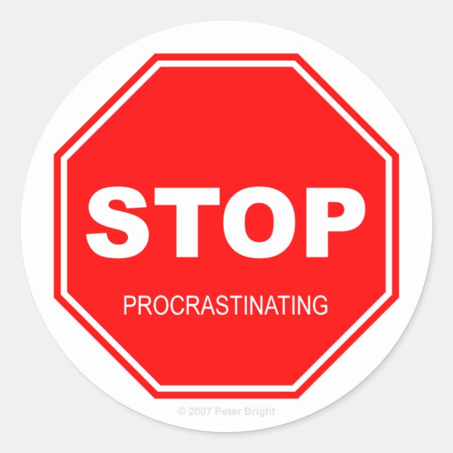 Stop Procrastinating - Sticker (Front)