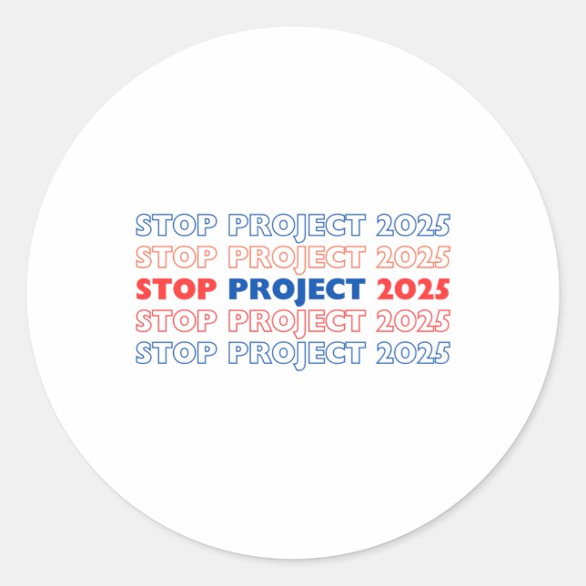 Stop Project 2025 13  Classic Round Sticker (Front)