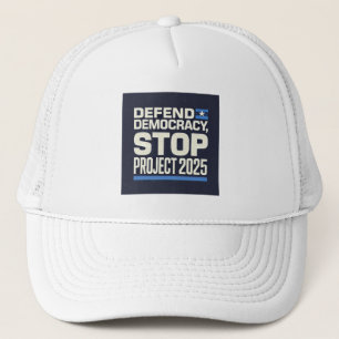 Stop Project 2025 - Defend Democracy - Vote Blue Trucker Hat