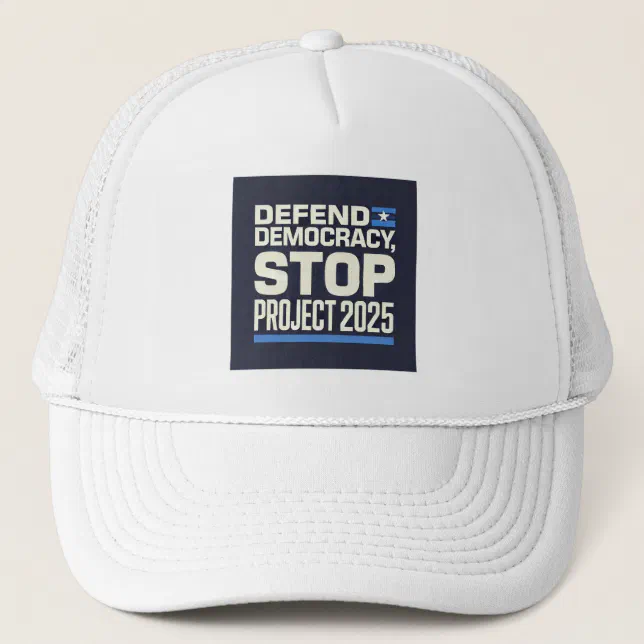 Stop Project 2025 - Defend Democracy - Vote Blue Trucker Hat | Zazzle