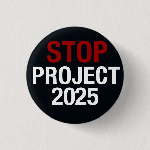 STOP Project 2025 Save DEMOCRACY, VOTE DEMOCRATIC  3 Cm Round Badge