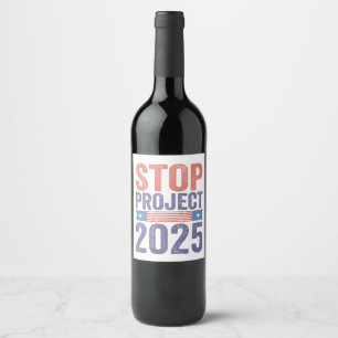 Stop Project 2025 Trump American Patroitic  Wine Label