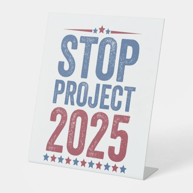 Stop Project 2025 Trump Harris American Patroitic Pedestal Sign (Front)