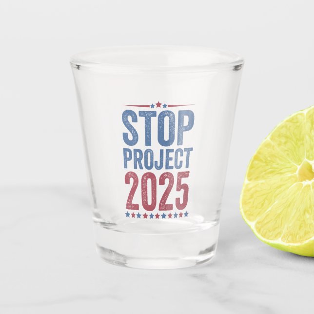 Stop Project 2025 Trump Harris American Patroitic Shot Glass (Front)