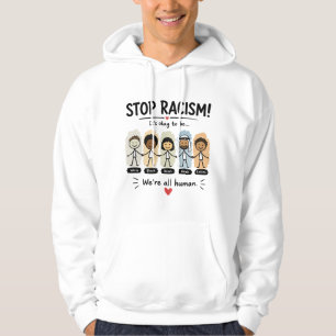 Stop racism we're all human hoodie