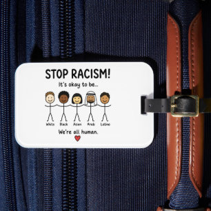 Stop racism we're all human luggage tag