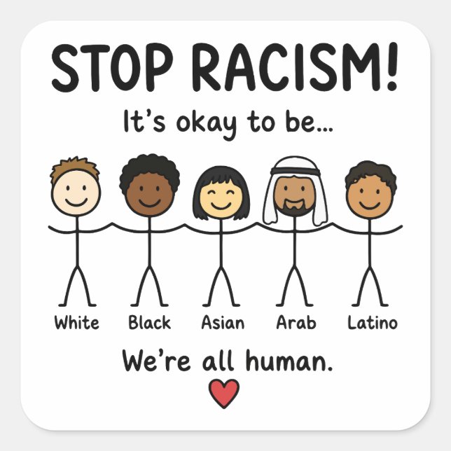 Stop racism we're all human square sticker (Front)