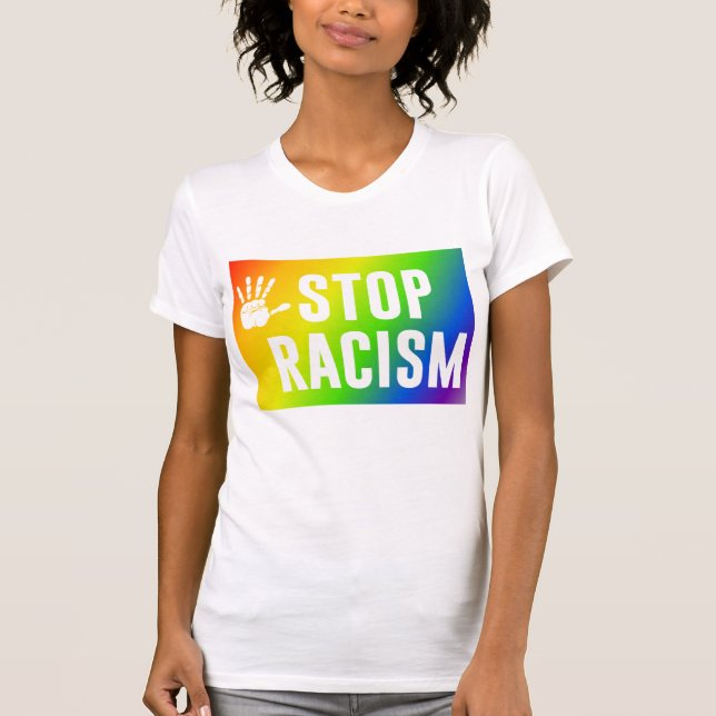 Stop racism with rainbow colours T-Shirt (Front)