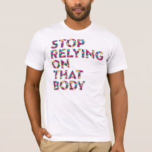 Stop Relying on That Body T-Shirt