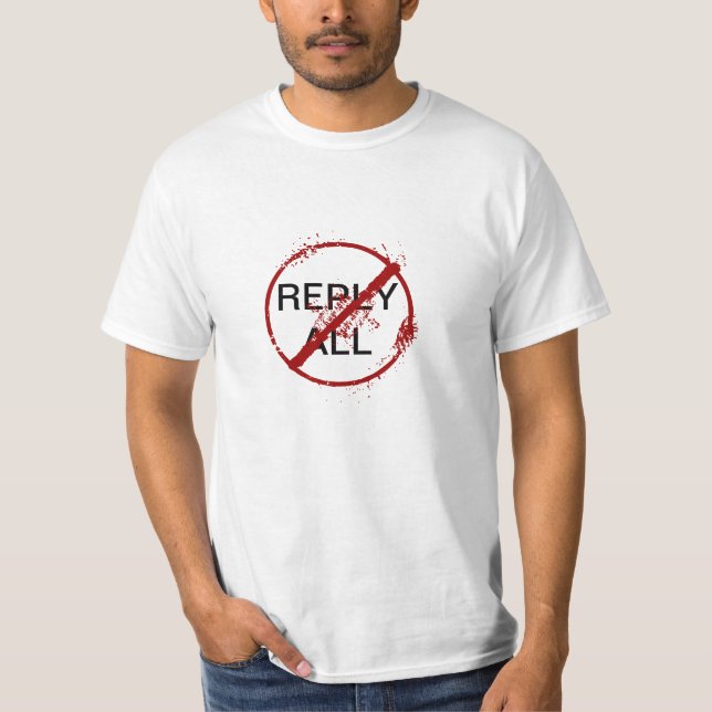 STOP REPLY ALL! T-Shirt (Front)