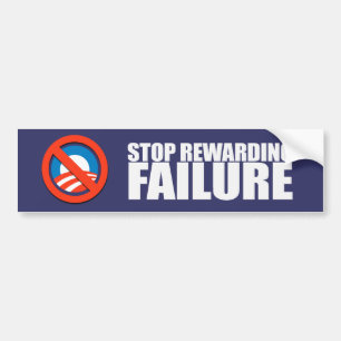 STOP REWARDING FAILURE Bumpersticker Bumper Sticker