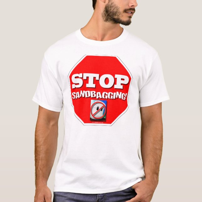 Stop Sandbagging! T-Shirt (Front)