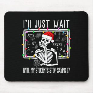Stop Saying 6-7 Funny Teacher 67 Christmas Meme Si Mouse Mat