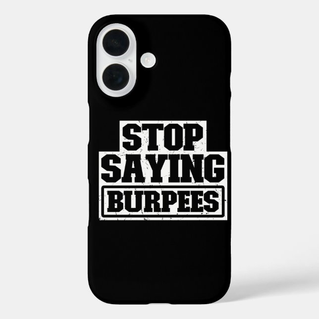 Stop Saying Burpees Workout Gear Stop Cool Fitness Case-Mate iPhone Case (Back)