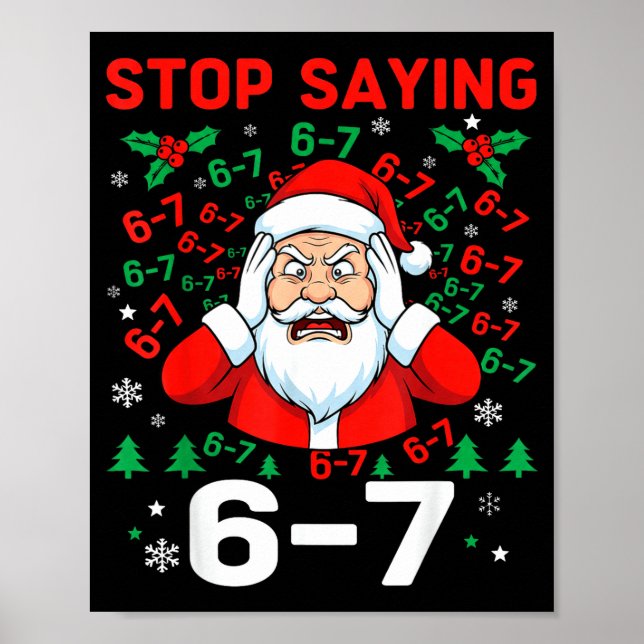 Stop Saying, Funny 67 Six Seven Christmas Santa Wo Poster (Front)