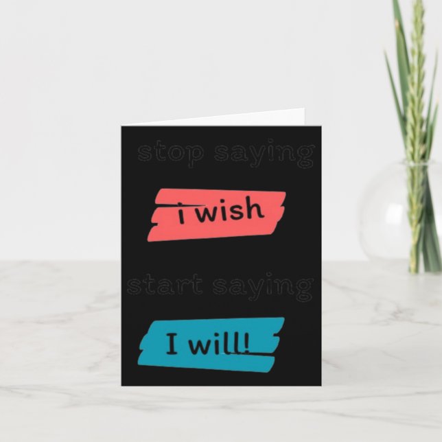 Stop Saying I Wish Start Saying I Will Sticker  Card (Front)