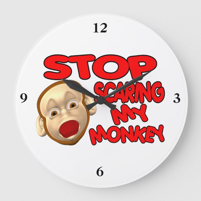Stop Scaring My Monkey Large Clock (Front)