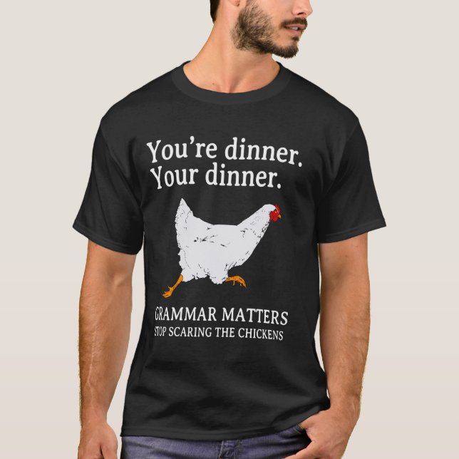 Stop Scaring The Chickens English Grammar Funny Te T-Shirt (Front)