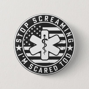 Stop Screaming At Me Funny Paramedic 6 Cm Round Badge