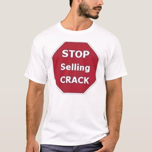 Stop Selling Crack T-shirt (Front)