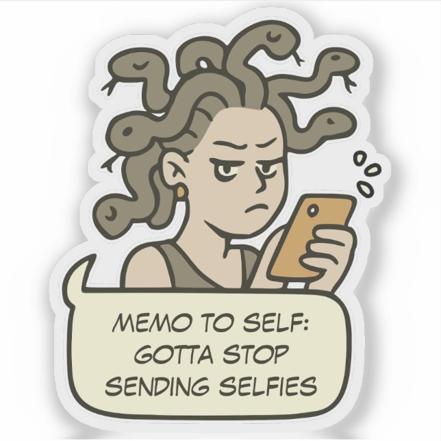 Stop Sending Selfies, Funny Medusa Greek Mythology (Front)