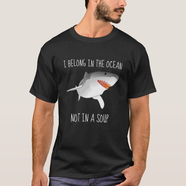 Stop Shark Finning Belong In Ocean Not Soup T-Shirt (Front)