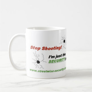 Stop Shooting! I'm Just The SECURI... - Customised Coffee Mug