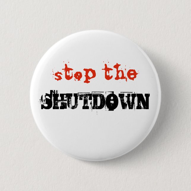Stop Shutdown Political Protest Custom Text 6 Cm Round Badge (Front)