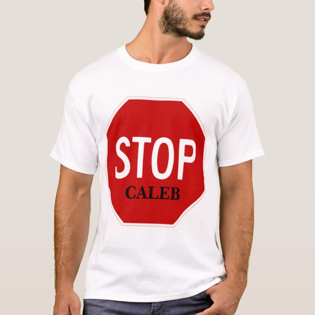 Stop Sign,  CALEB T-Shirt (Front)
