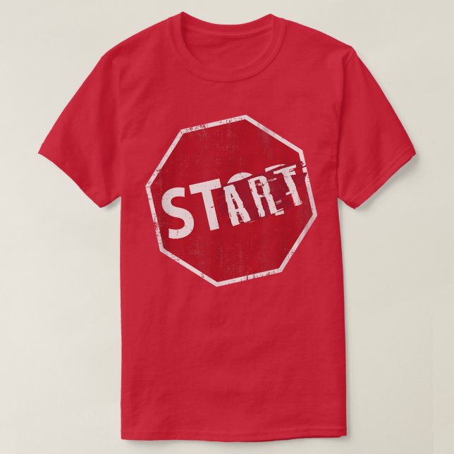 Stop Sign Start Sign Mindset Motivation Funny Stre T-Shirt (Design Front)