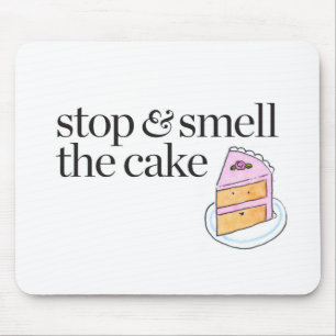 Stop & Smell the Cake Mouse Mat