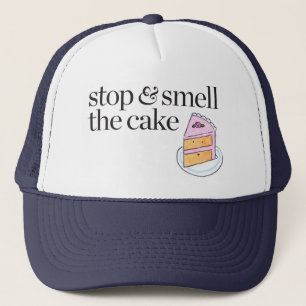 Stop & Smell the Cake Trucker Hat