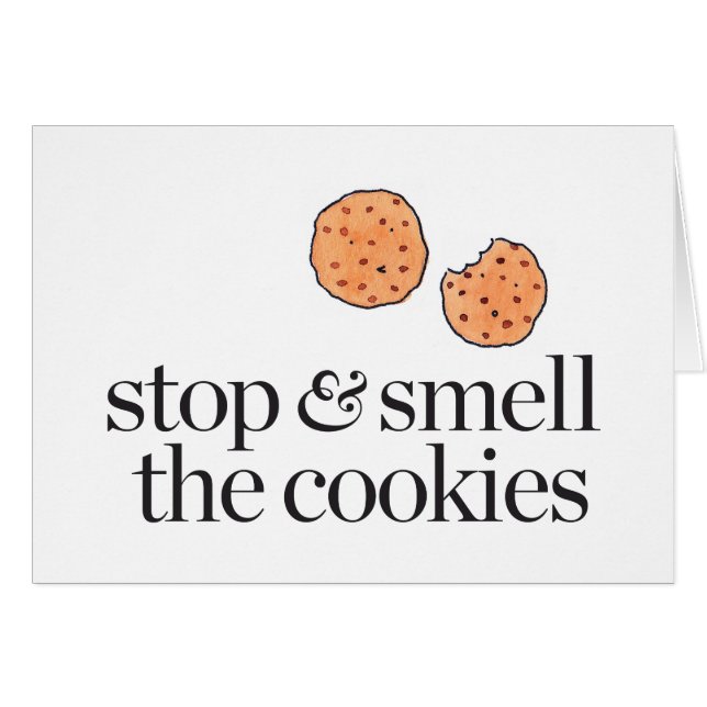 Stop & Smell the Cookies (Front Horizontal)