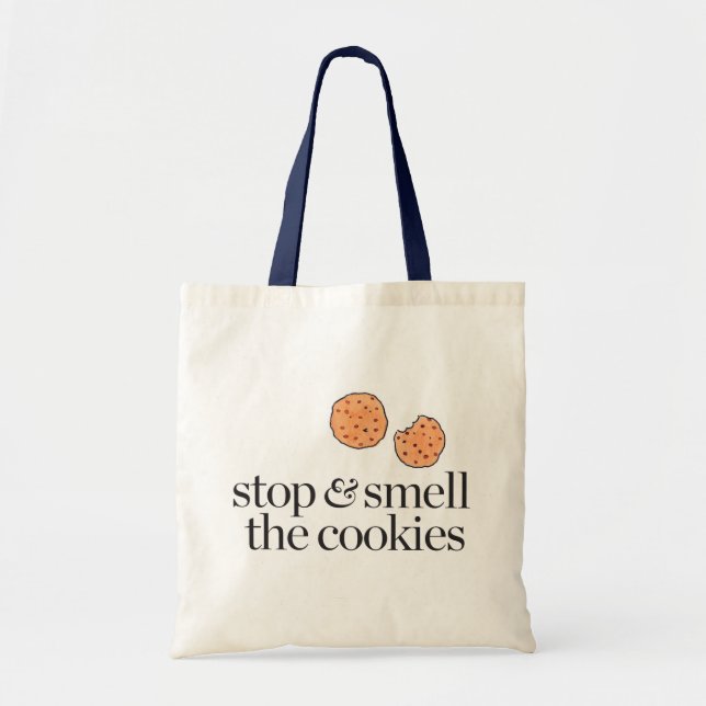 Stop & Smell the Cookies Tote Bag (Front)