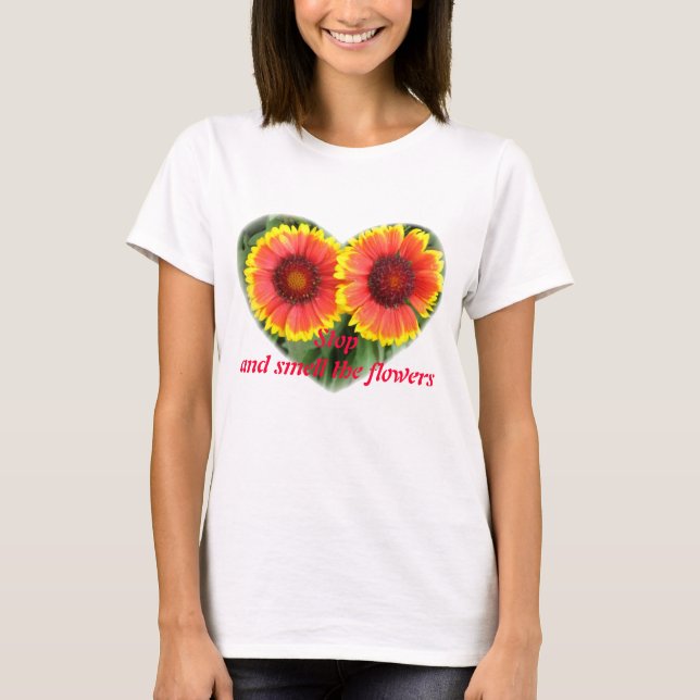 Stop & Smell the Flowers T-Shirt (Front)