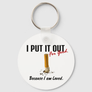 Stop Smoking I Put It Out Family Loves Me Key Ring