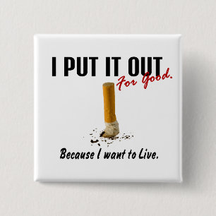 Stop Smoking I Put It Out I Want To Live 15 Cm Square Badge