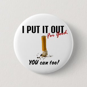 Stop Smoking I Put It Out You Can Too 6 Cm Round Badge